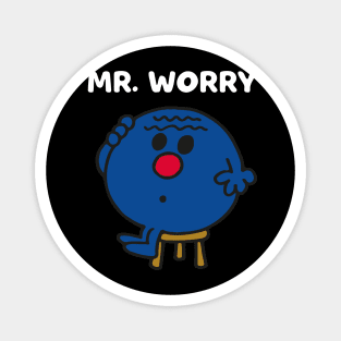 MR. WORRY Magnet